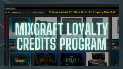 Introducing Mixcraft Loyalty Credits!