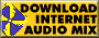 Mix mp3s, record sounds. Its your soup. Mix it with Internet Audio Mix!